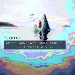 After Jaws Ate Most People I B PSYKD 2 C U [Live Drums] featuring Blacklight Riddim Beat