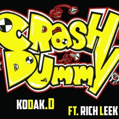 CRASH DUMMY FT. RICH LEEK