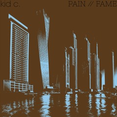 PAIN // FAME [prod. Cxdy]