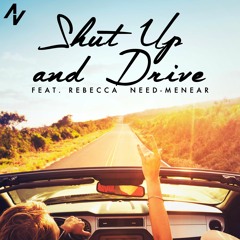 Shut Up And Drive (feat. Rebecca Need-Menear)