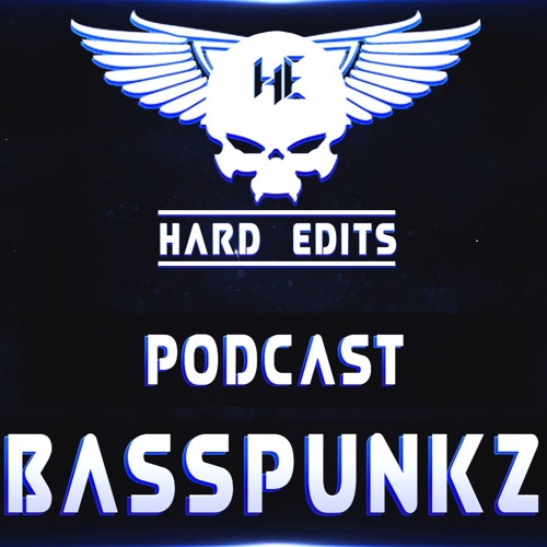 Hard Edits Podcast Episode 8 (August) - Basspunkz