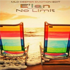 E'lan - No Limit (MLD Deeper Emotion Edit)