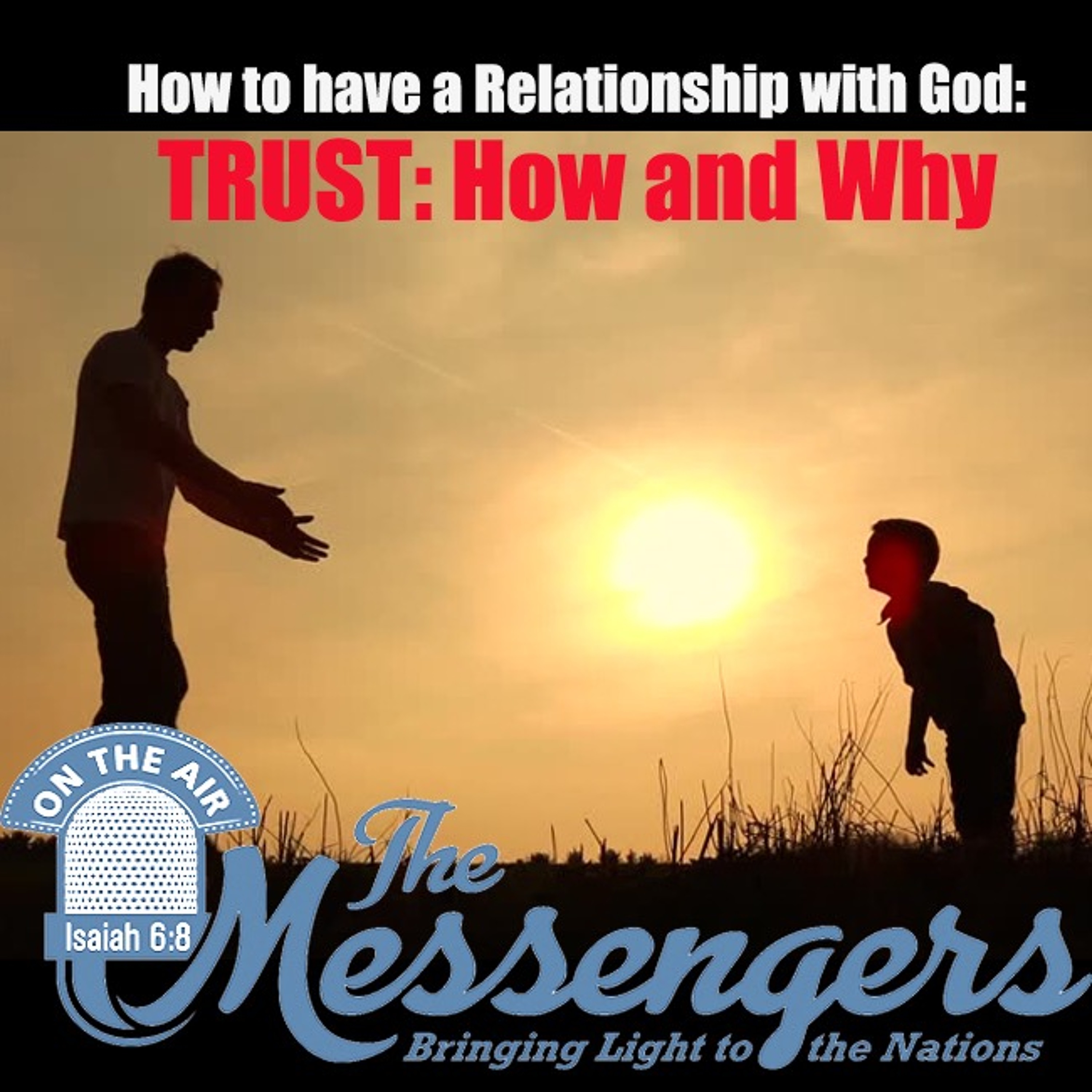How to have a Relationship with God: Trust - How and Why episode artwork