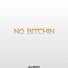 No Bitchin