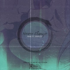 Never Change ft. Smiley