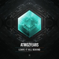 Atmozfears - Leave It All Behind (Extended Mix)