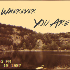 Wherever You Are