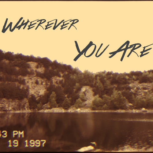 Wherever You Are