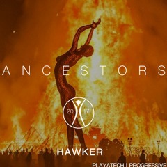 Hawker - ANCESTORS Burning Man Mix 2017 (Playatech)