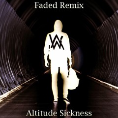 Alan Walker - Faded (Altitude Sickness Remix)