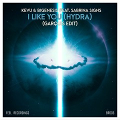 KEVU & Bigenesis ft. Sabrina Signs - I Like You (Hydra) [GARQUIS Edit](OUT NOW!) [FREE]