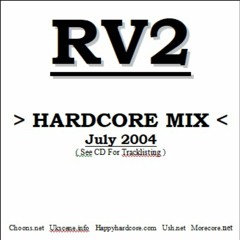 DJ RV2 - Hardcore + Freeform Mix July 2004 - UK Hardcore, Freeform + Gabber Tunes from early 00's