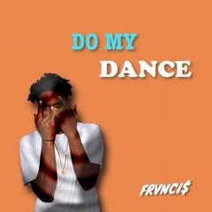 DO MY DANCE