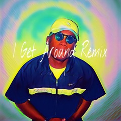 I Get Around REMIX
