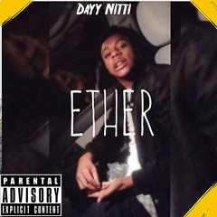 Dayy Nitti - ETHER