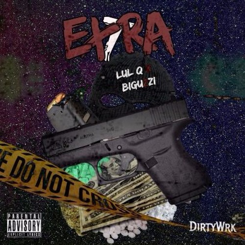 Lul Q Extra Ft Big Uzzi By Big Uzzi