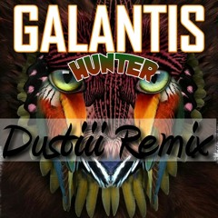 Galantis - Hunter (Dustiii Tropical Remix)