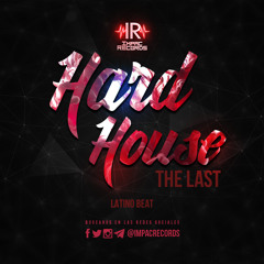 Hard House The Last Mix By Latino Beat - I.R.