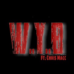 W.Y.B. Ft. ChrisMacc (Watch Ya Back)pro by CashMoneyAp