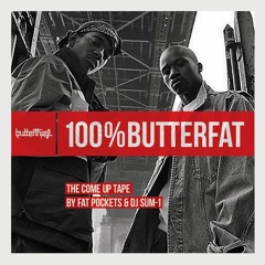 100% Butterfat - The Come Up Tape