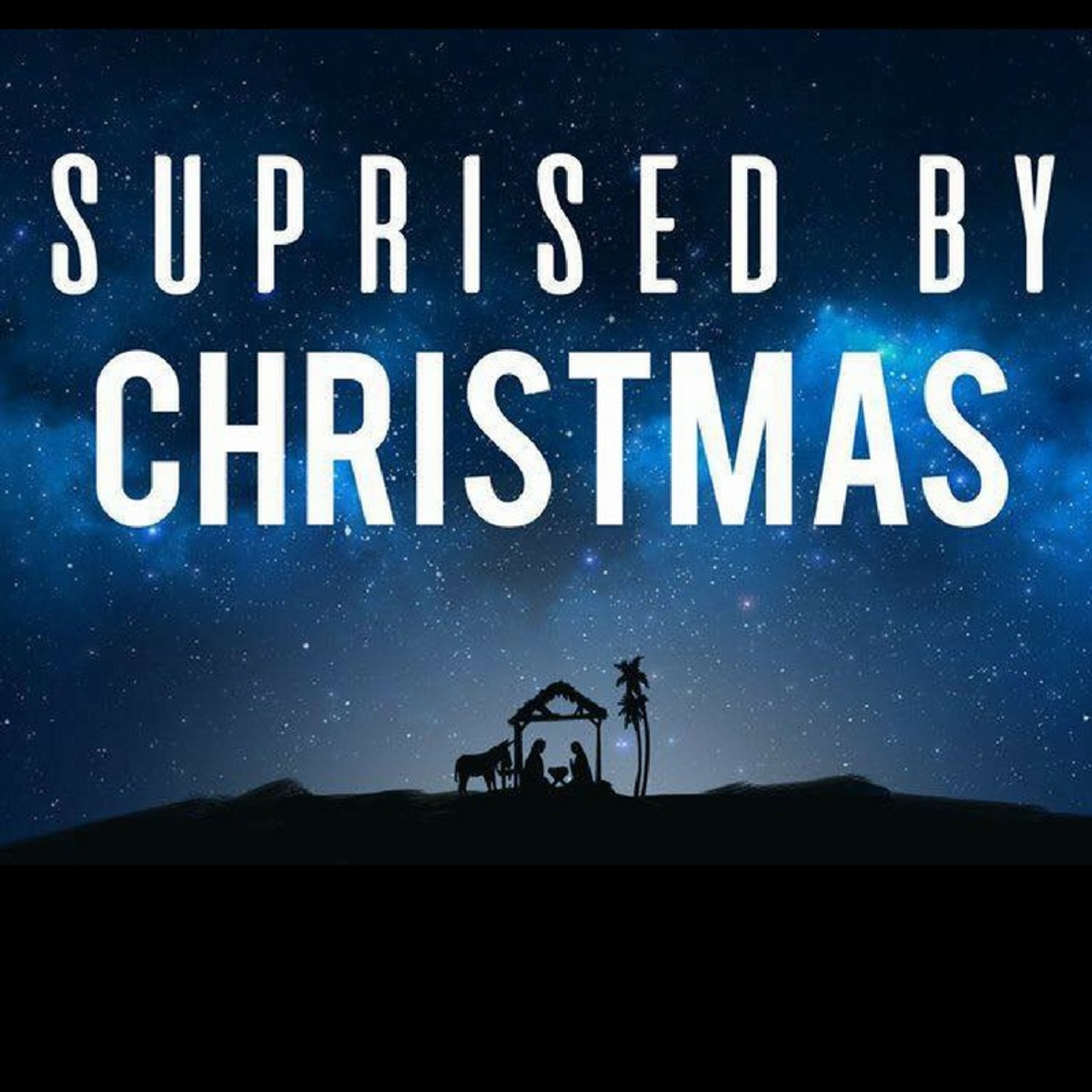 Surprised by Christmas (Luke 1:1-25, 57-66)