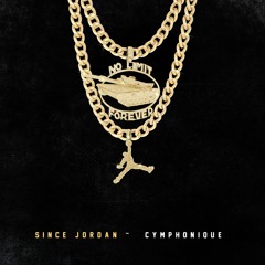 Cymphonique "Since Jordan"