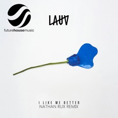 Lauv - I Like Me Better (Nathan Rux Remix) [FREE DOWNLOAD] [FHM Premiere]