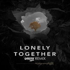 Avicii & Rita Ora - Lonely Together (garr3x Bootleg)