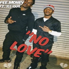 PEEMONEY FT. ILL QUIL "AIN'T NO LOVE"