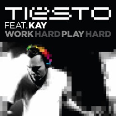 Tiesto Feat. Kay - Work Hard, Play Hard (Ricardo Katsuki Bootleg)
