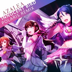 AZALEA - INNOCENT BIRD (PolariS Remix)