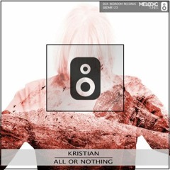 Kristian - All Or Nothing (Original Mix)(FREE DOWNLOAD)