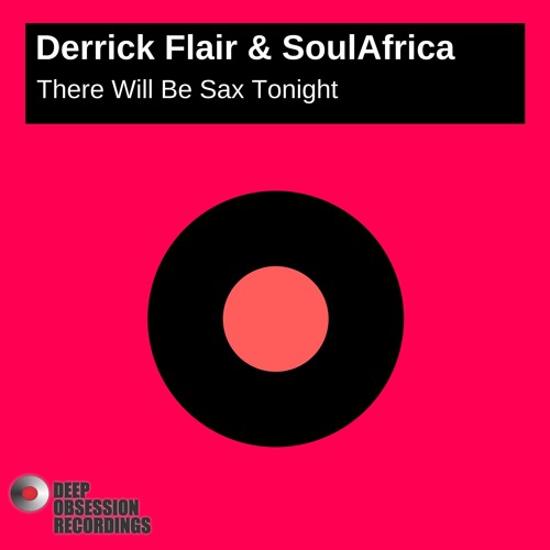 Derrick Flair & SoulAfrica - There Will Be Sax Tonight