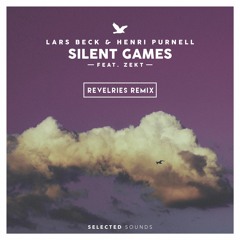 Lars Beck & Henri Purnell Ft. Zekt - Silent Games (Revelries Remix)