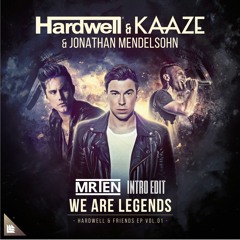 Hardwell & KAAZE feat. Jonathan Mendelsohn - We Are Legends (MRTEN Intro Edit)