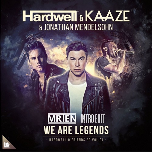 Hardwell & KAAZE feat. Jonathan Mendelsohn - We Are Legends (MRTEN Intro Edit)