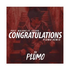 Post Malone ft. Quavo - Congratulations (Plumo Remix)