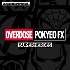 Pokyeo FX Ft OvErDoSe MC - Superpowers (Superheroes)