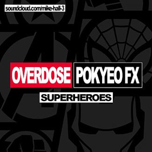 Pokyeo FX Ft OvErDoSe MC - Superpowers (Superheroes)