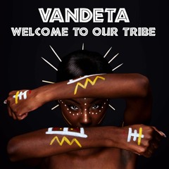 Vandeta - Welcome To Our Tribe ★UNR★