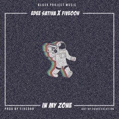 In My Zone(prod by Fiveooh)
