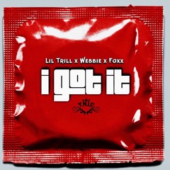 Lil Trill x Webbie x Foxx - I Got It