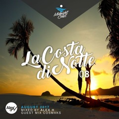 La Costa Di Notte 008 With Alex H Guest Mix Cosmaks