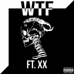 DDT - WTF FT XX (PROD. DITTY BEATZ)