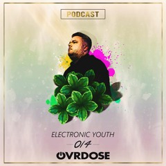 OVRDOSE Podcast #014 ✘ ELECTRONIC YOUTH