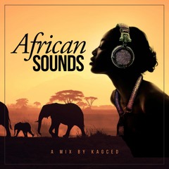 AFRICAN SOUNDS MIX by KAGCED