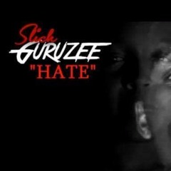 Slick Guruzee - (HATE Official Audio)