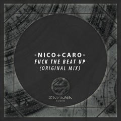 Nico+Caro - Fuck The Beat Up (Original Mix)