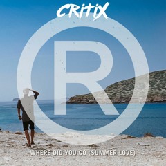 Regi - Where Did You Go (Summer Love) - Critix Remix