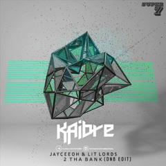 Jayceeoh & Lit Lords - 2 Tha Bank (Kaibre DNB Edit)